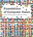 Foundations of Computer Vision (Adaptive Computation and Machine Learning series)