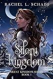 Silent Kingdom: A YA Coming of Age Fantasy