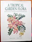 A Tropical Garden Flora: Plants Cultivated In The Hawaiian Islands And Other Tropical Places