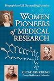 Women Pioneers of Medical Research: Biographies of 25 Outstanding Scientists