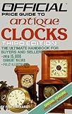 Antique Clocks: 3rd Edition (OFFICIAL PRICE GUIDE TO CLOCKS)