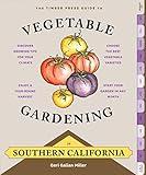 The Timber Press Guide to Vegetable Gardening in Southern California (Regional Vegetable Gardening Series)