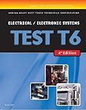 ASE Test Preparation Medium/Heavy Duty Truck Series Test T6 Electrical and Electronic Systems (Delmar Learning's Ase Test Prep Series)