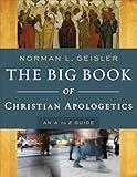 The Big Book of Christian Apologetics: An A to Z Guide (A to Z Guides)