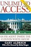 Unlimited Access : An FBI Agent Inside the Clinton White House