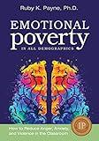 Emotional Poverty In All Demographics: How to Reduce Anger, Anxiety, and Violence in the Classroom