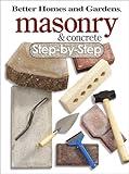 Better Homes and Gardens Masonry and Concrete: Step-by-Step (Better Homes & Gardens Do It Yourself)