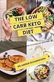 The Low Carb Keto Diet : Comprehensive Guide To A Healthy Keto Diet