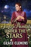 A Tender Moment Under the Stars: An Inspirational Historical Romance Book (Hearts of the Untamed West)