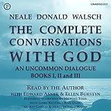 The Complete Conversations with God: An Uncommon Dialogue: Books I, II & III