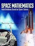 Space Mathematics: Math Problems Based on Space Science (Dover Books on Aeronautical Engineering)