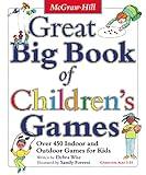 Great Big Book of Children's Games: Over 450 Indoor & Outdoor Games for Kids, Ages 3-14