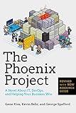 The Phoenix Project: A Novel about IT, DevOps, and Helping Your Business Win