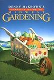 Denny McKeown's Complete Guide to Midwest Gardening