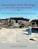 Karnataka's Rich Heritage - Art and Architecture: From Prehistoric Times to the Hoysala Period