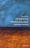 Forensic Psychology: A Very Short Introduction