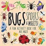 Bugs, Spiders and Insects!: A Fun Activity Book for Kids and Bug Lovers! (Animal Activity Books)