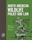 North American Wildlife Policy and Law