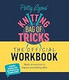 Patty Lyons' Knitting Bag of Tricks: The Official Workbook: Hands-on exercises to improve your knitting skills