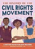 The History of the Civil Rights Movement: A History Book for New Readers (The History Of: A Biography Series for New Readers)