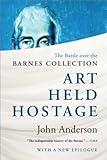 Art Held Hostage: The Battle over the Barnes Collection