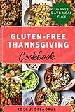 Gluten Free Thanksgiving Cookbook: Make Thanksgiving Special for Everyone with These Gluten-Free Recipes