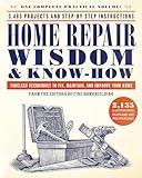 Home Repair Wisdom & Know-How: Timeless Techniques to Fix, Maintain, and Improve Your Home