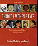 Through Women's Eyes: An American History with Documents: Combined Version (2nd Edition)