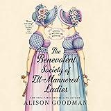 The Benevolent Society of Ill-Mannered Ladies: The Ill-Mannered Ladies, Book 1