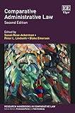 Comparative Administrative Law: Second Edition (Research Handbooks in Comparative Law series)