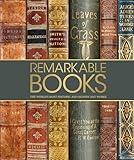 Remarkable Books: The World's Most Historic and Significant Works (DK History Changers)