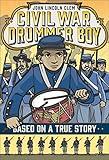 John Lincoln Clem: Civil War Drummer Boy (Based on a True Story)