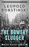 The Bowery Slugger: An organized crime thriller (Alex Cohen Book 1)