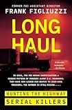 Long Haul: Hunting the Highway Serial Killers