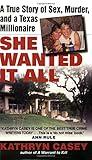 She Wanted It All: A True Story of Sex, Murder, and a Texas Millionaire (Avon True Crime)