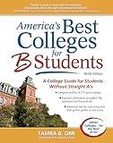 America's Best Colleges for B Students: A College Guide for Students Without Straight A's