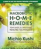 Macrobiotic Home Remedies: Your Guide to Traditional Healing Techniques