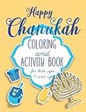 Happy Chanukah Activity Book For Kids: The Perfect Jewish Holiday Gift For Your Children and Grandchildren, Celebrate With Hanukkah Themed Activities ... Over 50 pages (Children's Judaism Books)