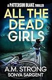 All The Dead Girls (Patterson Blake FBI Mystery Thrillers)