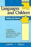 Languages and Children: Making the Match : Foreign Language Instruction for an Early Start Grades K-8