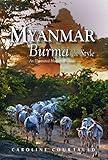 Myanmar: An Illustrated History and Guide to Burma