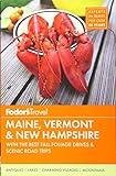 Fodor's Maine, Vermont & New Hampshire: with the Best Fall Foliage Drives & Scenic Road Trips (Full-color Travel Guide)