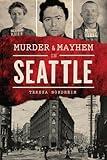 Murder & Mayhem in Seattle