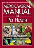 The Merck/Merial Manual for Pet Health: The complete pet health resource for your dog, cat, horse or other pets - in everyday language. (Merck/Merial Manual for Pet Health (Home Edition))