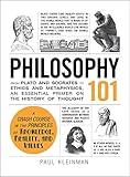 Philosophy 101: From Plato and Socrates to Ethics and Metaphysics, an Essential Primer on the History of Thought (Adams 101 Series)