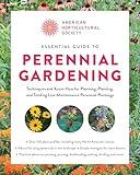 American Horticultural Society Essential Guide to Perennial Gardening: Techniques and Know-How for Planning, Planting, and Tending Low-Maintenance ... (American Horticultural Society Guides)