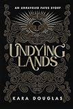 Undying Lands (The Unraveled Fate Series)