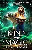 Mind Over Magic (A Witch in Wolf Wood Book 1)