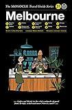 The Monocle Travel Guide to Melbourne: The Monocle Travel Guide Series (Monocle Travel Guide, 31)