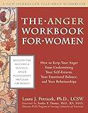 The Anger Workbook for Women: How to Keep Your Anger from Undermining Your Self-Esteem, Your Emotional Balance, and Your Relationships